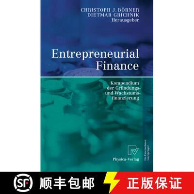 【3-4周达】Entrepreneurial Finance : Kompendium der Gründungs- und Wachstumsfinanzierung [9783790815771]
