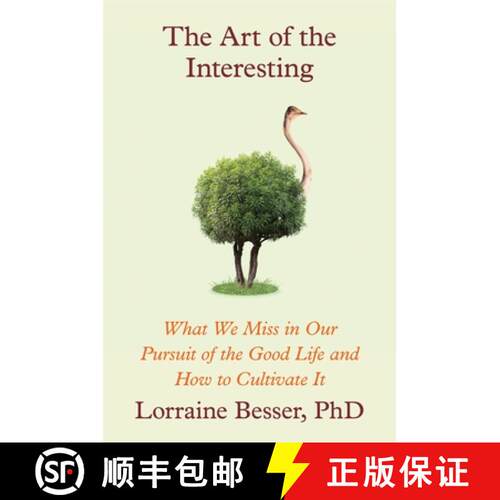 【3-4周达】精装 The Art of the Interesting : What We Miss in Our Pursuit of the Good Life and How to ... [9781538743201]