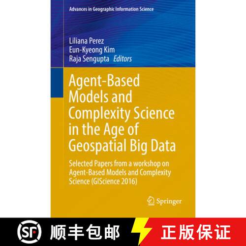 【3-4周达】精装 Agent-Based Models and Complexity Science in the Age of Geospatial Big Data: Selected... [9783319659923]