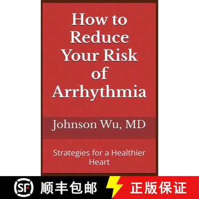【3-4周达】How to Reduce Your Risk of Arrhythmia: Strategies for a Healthier Heart [9781998740109]