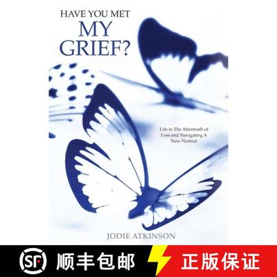【3-4周达】Have you met my grief?: Life in The Aftermath of Loss and Navigating A New Normal [9781922465429]