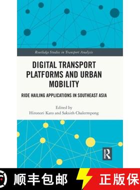 【3-4周达】Digital Transport Platforms and Urban Mobility: Ride Hailing Applications in Southeast Asia [9781032525136]
