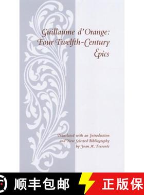 【3-4周达】Guillaume d'Orange: Four Twelfth-Century Epics [9780231038096]