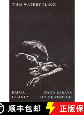 【3-4周达】This Watery Place: The Experience and Politics of Gestation [9780745350141]