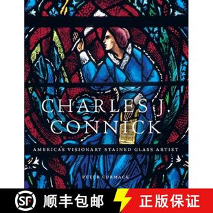 Connick Visionary Artist Charles Glass 4周达 9780300272321 Stained America