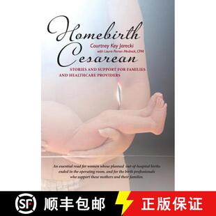 Support Stories for Providers Homebirth Healthcare 4周达 9780986203930 Cesarean Families and
