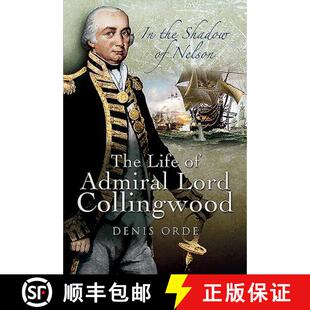 【3-4周达】In the Shadow of Nelson: The Life of Admiral Lord Collingwood [9781526761125]