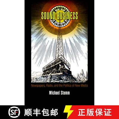 【3-4周达】Sound Business – Newspapers, Radio, and the Politics of New Media [9780812223811]
