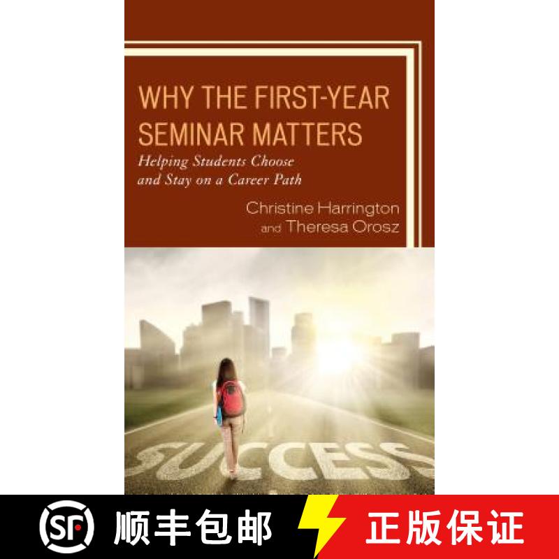 预订 Why the First-Year Seminar Matters : Helping Students Choose and Stay on a Career Path [9781475842470]
