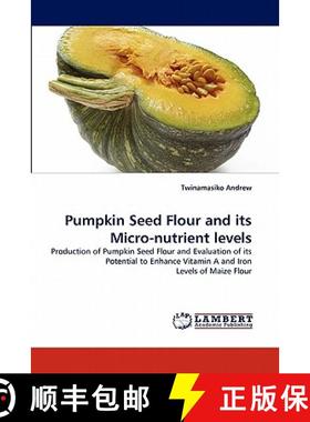【3-4周达】Pumpkin Seed Flour and Its Micro-Nutrient Levels [9783844326291]