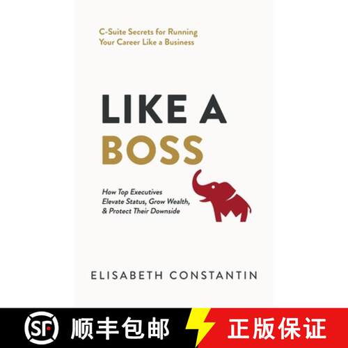 【3-4周达】Like A Boss: How Top Executives Elevate Status, Grow Wealth, & Protect Their Downside [9798992799415]