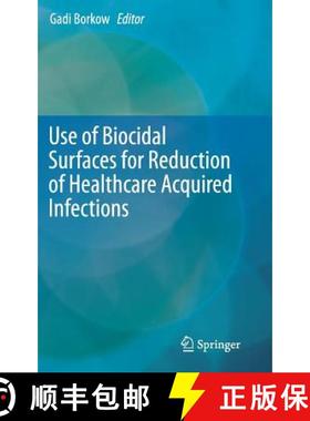 【3-4周达】Use of Biocidal Surfaces for Reduction of Healthcare Acquired Infections [9783319080567]