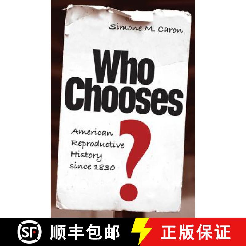 预订 Who Chooses?: American Reproductive History Since 1830 [9780813035048]