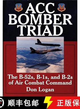 【3-4周达】ACC Bomber Triad: The B-52s, B-1s, and B-2s of Air Combat Command: The B-52s, B-1s, and B-... [9780764306808]