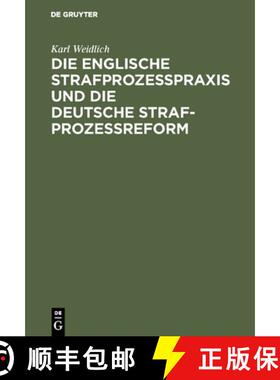 预订 Die englische Strafprozeßpraxis und die deutsche Strafprozeßreform [9783111161396]