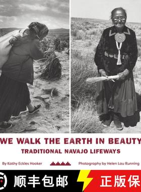 预订 We Walk the Earth in Beauty: Traditional Navajo Lifeways [9798991333603]