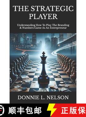 【3-4周达】The STRATEGIC PLAYER: Understanding How To Play The Branding & Numbers Game As An Entrepre... [9780999876237]