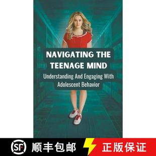 9798224973644 Understanding with Engaging and Behavior 4周达 Navigating the Teenage Adolescent Mind
