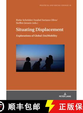 【3-4周达】Situating Displacement : Explorations of Global (Im)Mobility [9783631847602]