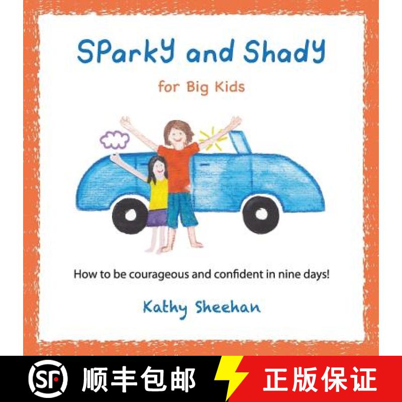 【3-4周达】Sparky and Shady for Big Kids: How to be courageous and confident in nine days! [9780994177322]