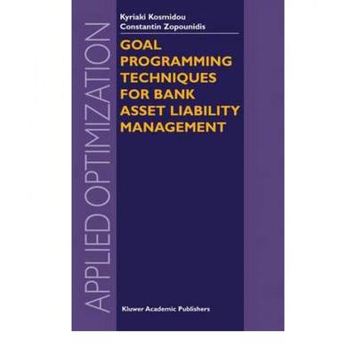 【4周达】Goal Programming Techniques for Bank Asset Liability Management [9781441954756]