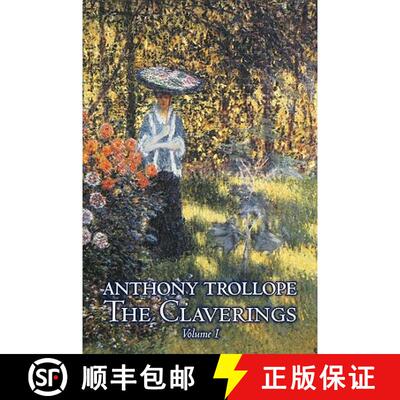 【3-4周达】The Claverings, Volume I of II by Anthony Trollope, Fiction, Literary [9781606643112]