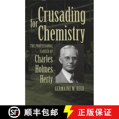 【3-4周达】Crusading for Chemistry – The Professional Career of Charles Holmes Herty [9780820335520]
