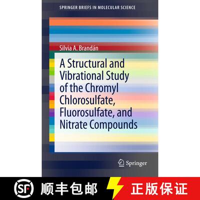 【3-4周达】A Structural and Vibrational Study of the Chromyl Chlorosulfate, Fluorosulfate, and Nitrat... [9789400757622]