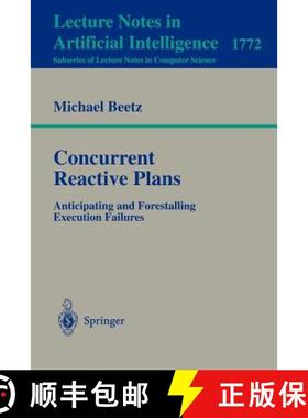 【3-4周达】Concurrent Reactive Plans : Anticipating and Forestalling Execution Failures [9783540672418]