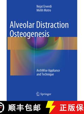 【3-4周达】Alveolar Distraction Osteogenesis: Archwise Appliance and Technique [9783319353968]