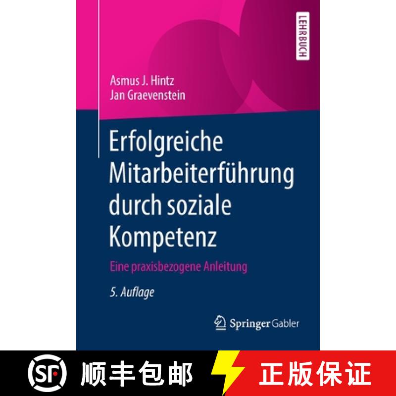 【3-4周达】Erfolgreiche Mitarbeiterführung durch soziale Kompetenz : Eine praxisbezogene Anleitung [9783658297763]