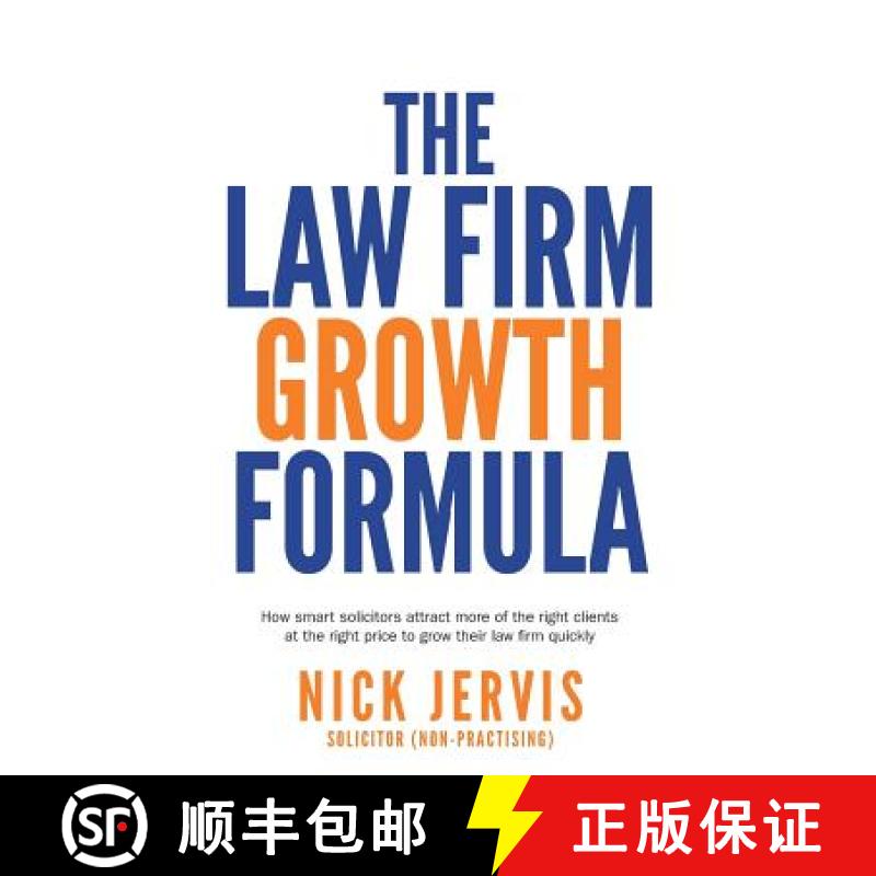 【2-3周达】Law Firm Growth Formula: How Smart Solicitors Attract More of the Right Clients at the Rig... [9781781332658]