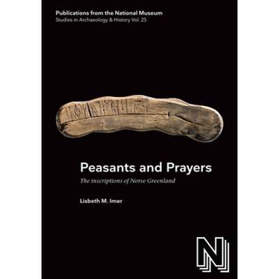 【4周达】Peasants and Prayers, 25: The Inscriptions of Norse Greenland [9788776023454]