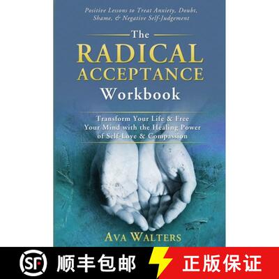 【3-4周达】The Radical Acceptance Workbook: Transform Your Life & Free Your Mind with the Healing Pow... [9789083397405]