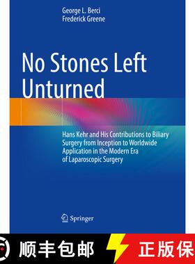 【3-4周达】No Stones Left Unturned: Hans Kehr and His Contributions to Biliary Surgery from Inception... [9783030768478]