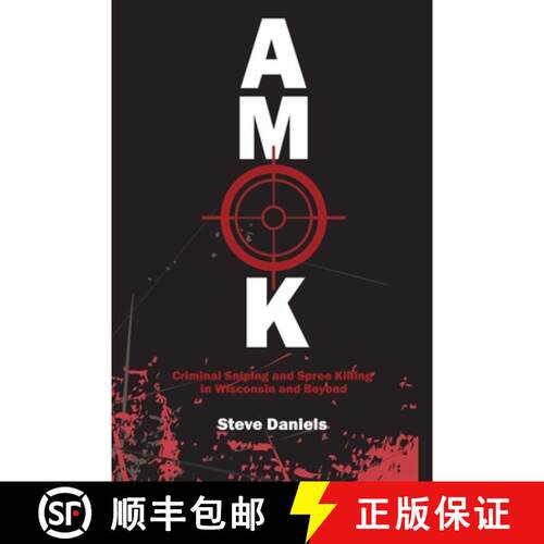 预订 Amok: Criminal Sniping and Spree Killing in Wisconsin and Beyond [9781955047333]