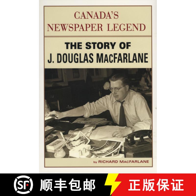 【3-4周达】Canada's Newspaper Legend: The Story of J. Douglas MacFarlane[9781550224139]