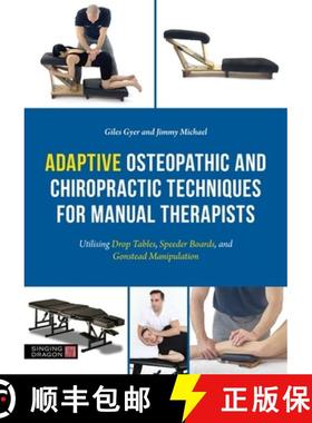 【3-4周达】Adaptive Osteopathic and Chiropractic Techniques for Manual Therapists: Utilising Drop Tab... [9781805011613]