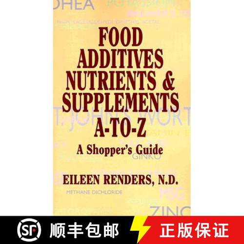 【3-4周达】Food Additives, Nutrients, and Supplements a - Z: A Shopper's Guide [9781574160086]