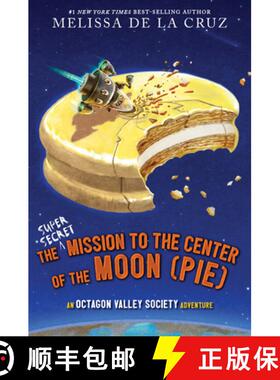 【3-4周达】The Super-Secret Mission to the Center of the Moon (Pie): An Octagon Valley Adventure [9781368083751]