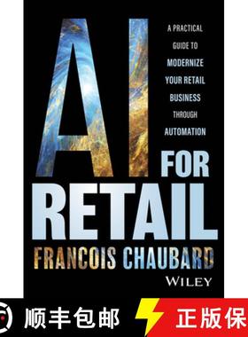 【3-4周达】AI for Retail: A Practical Guide to Modernize Your Retail Business with AI and Automation [9781394184699]