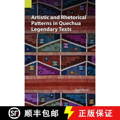 【3-4周达】Artistic and Rhetorical Patterns in Quechua Legendary Texts [9781556712449]