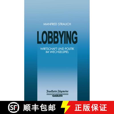 【3-4周达】Lobbying : Wirtschaft und Politik im Wechselspiel (Softcover reprint of the original 1st e... [9783322899958]