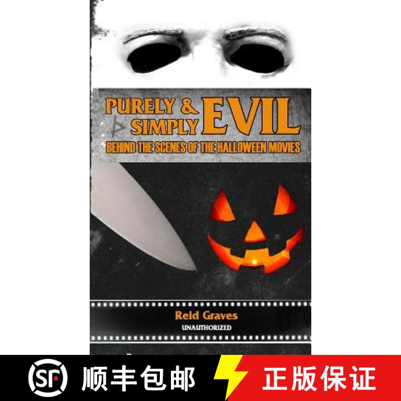【3-4周达】Purely & Simply Evil: Behind the Scenes of the Halloween Movies [9780692302392]