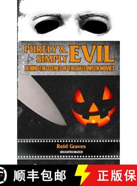 预订 Purely & Simply Evil: Behind the Scenes of the Halloween Movies [9780692302392]