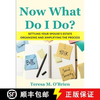 【3-4周达】Now What Do I Do? Settling your Spouse's Estate  - Organizing and Simplifying The Process [9780979157769]