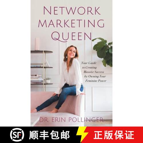 【3-4周达】Network Marketing Queen: Your Guide to Creating Massive Success by Owning Your Feminine Power [9781544506401]