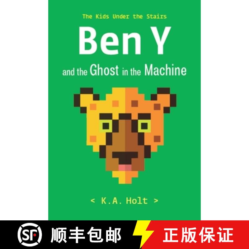 【3-4周达】Ben Y and the Ghost in the Machine: The Kids Under the Stairs [9781452183213]