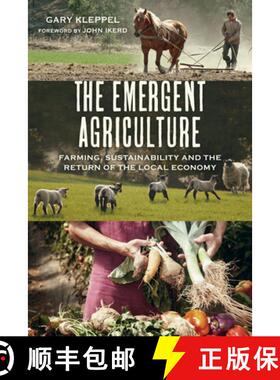 【3-4周达】The Emergent Agriculture : Farming, Sustainability and the Return of the Local Economy [9780865717732]
