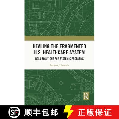 【3-4周达】精装 Healing the Fragmented U.S. Healthcare System: Bold Solutions for Systemic Problems [9781032885209]